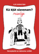 Ilze Skrastiņa “Kā kļūt slavenam? Mierīgi!”