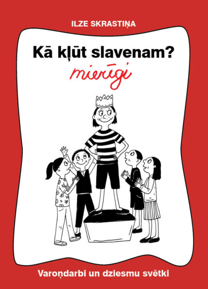 Ilze Skrastiņa “Kā kļūt slavenam? Mierīgi!”